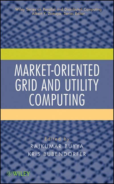Книга: John Wiley & Sons Limited Market-Oriented Grid and Utility Computing 9780470455425