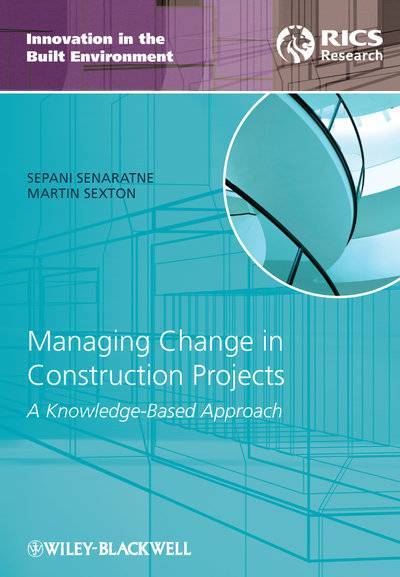 Книга: John Wiley & Sons Limited Managing Change in Construction Projects. A Knowledge-Based Approach 9781444392401