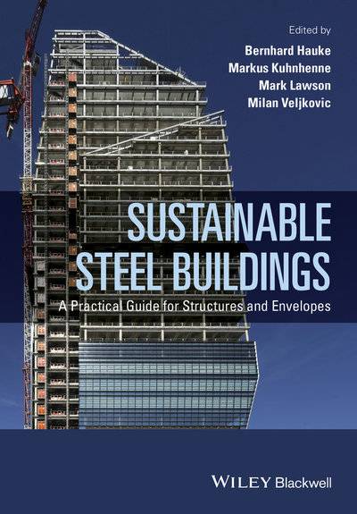 Книга: John Wiley & Sons Limited Sustainable Steel Buildings. A Practical Guide for Structures and Envelopes 9781118740798