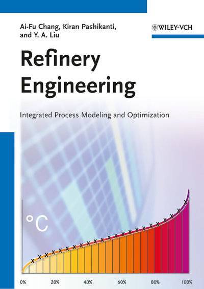 Книга: John Wiley & Sons Limited Refinery Engineering. Integrated Process Modeling and Optimization 9783527666867