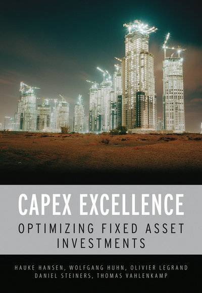 Книга: John Wiley & Sons Limited CAPEX Excellence. Optimizing Fixed Asset Investments 9780470748763