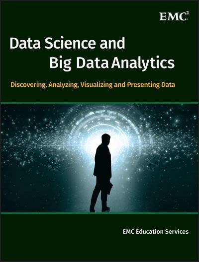 Книга: John Wiley & Sons Limited Data Science and Big Data Analytics. Discovering, Analyzing, Visualizing and Presenting Data 9781118876220