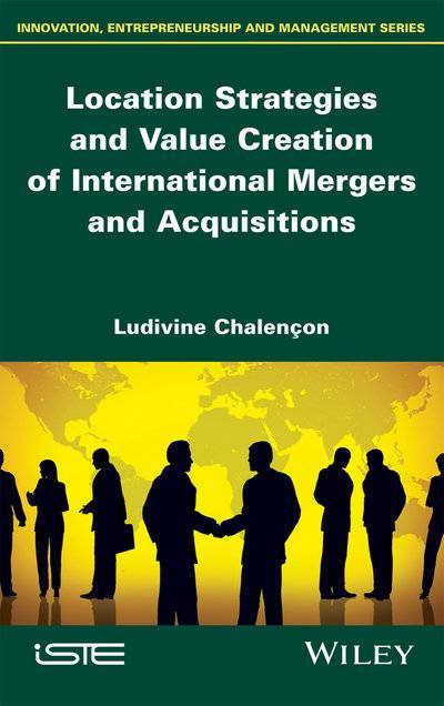 Книга: John Wiley & Sons Limited Location Strategies and Value Creation of International Mergers and Acquisitions 9781119340973