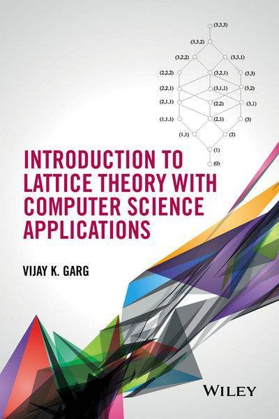 Книга: John Wiley & Sons Limited Introduction to Lattice Theory with Computer Science Applications 9781119069737