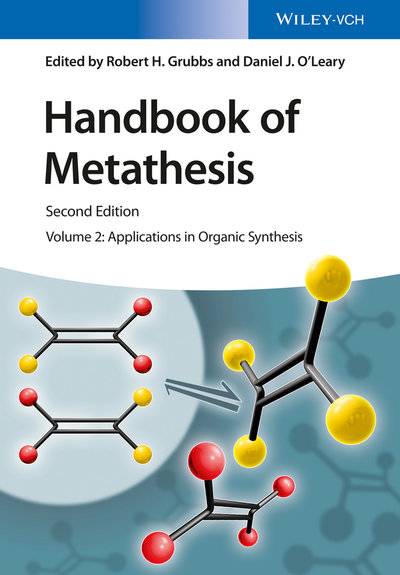 Книга: John Wiley & Sons Limited Handbook of Metathesis, Volume 2. Applications in Organic Synthesis 9783527694020