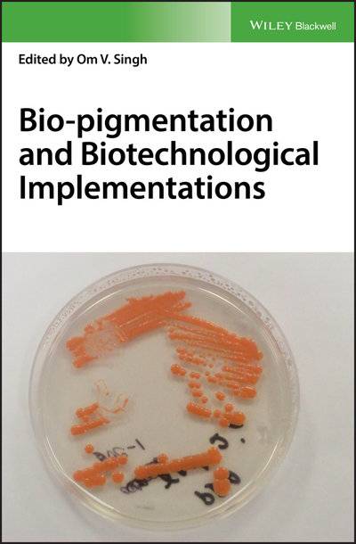 Книга: John Wiley & Sons Limited Bio-pigmentation and Biotechnological Implementations 9781119166177