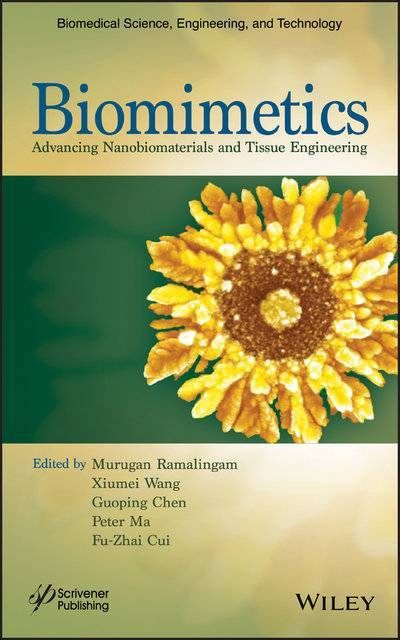 Книга: John Wiley & Sons Limited Biomimetics. Advancing Nanobiomaterials and Tissue Engineering 9781118810460
