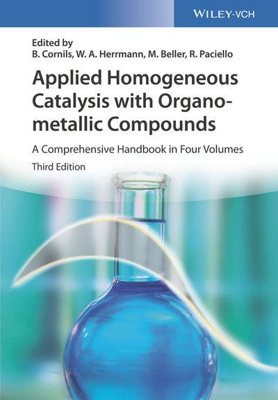 Книга: John Wiley & Sons Limited Applied Homogeneous Catalysis with Organometallic Compounds. A Comprehensive Handbook in Four Volumes 9783527651764