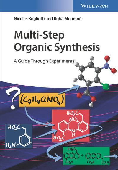 Книга: John Wiley & Sons Limited Multi-Step Organic Synthesis. A Guide Through Experiments 9783527698981