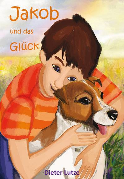 Книга: Bookwire Jakob und das Glück (Dieter Lutze) 9783960741404
