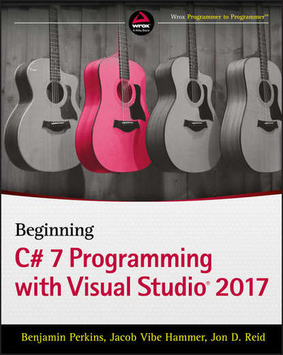 Книга: John Wiley & Sons Limited Beginning C# 7 Programming with Visual Studio 2017 9781119458722