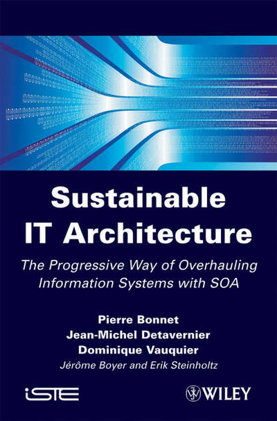 Книга: John Wiley & Sons Limited Sustainable IT Architecture (Pierre Bonnet) 9780470608036