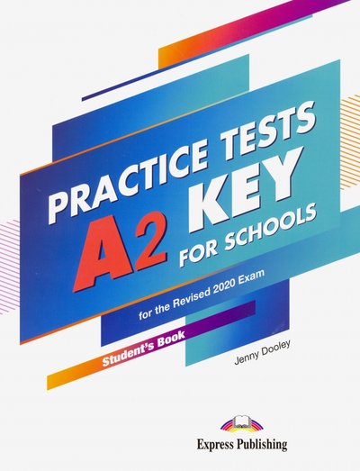 Книга: Express Publishing Дули Дженни "Practice Tests A2 Key for Schools SB with DigiBook" офсетная 978-1-4715-8532-6
