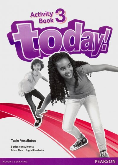 Книга: Pearson Рабочая тетрадь по английскому языку / Today! 3 Activity Book 9781447901150