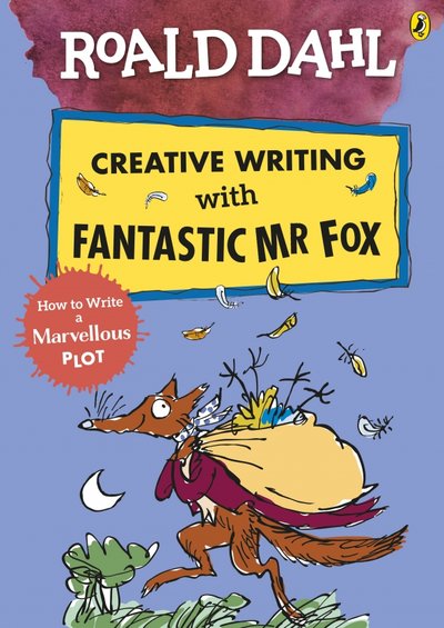 Книга: Puffin Roald Dahl Creative Writing with Fantastic Mr Fox. How to Write a Marvellous Plot 9780241384619