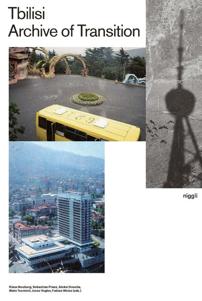 Книга: Niggli Verlag Tbilisi: Archive of Transition 9783721209839