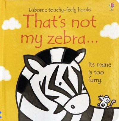Книга: Usborne That's not my zebra... (Fiona Watt; Rachel Wells) 9781474950480