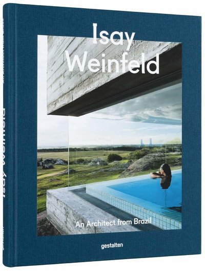 Книга: Gestalten Isay Weinfeld: An Architect from Brazil 9783899559316
