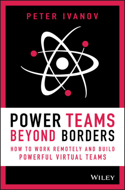 Книга: John Wiley & Sons Limited Power Teams Beyond Borders (Peter Ivanov) 9781119762997