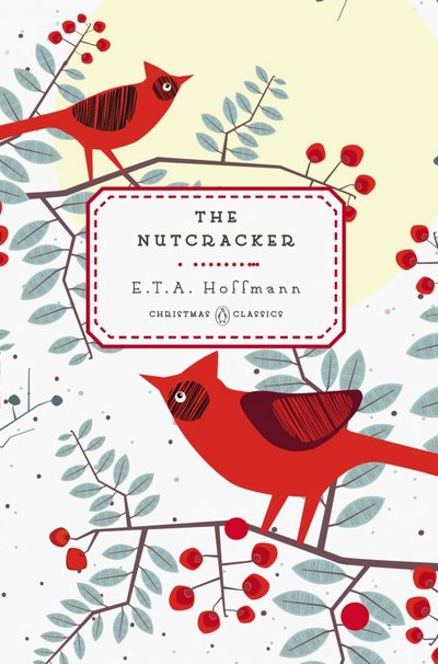 Книга: Penguin The Nutcracker (Hoffmann Ernst Theodor Amadeus) 9780143122500