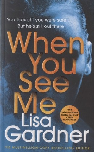 Книга: Random House UK When You See Me (Gardner Lisa) 9781787464360
