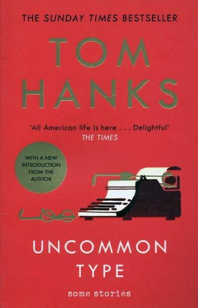 Книга: Random House UK Uncommon Type. Some Stories (Tom Hanks) 9781786091338