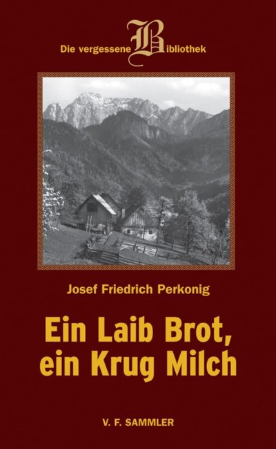 Книга: Bookwire Ein Laib Brot, ein Krug Milch (Josef F Perkonig) 9783853653128