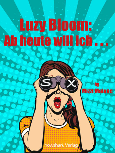 Книга: Bookwire Luzy Bloom: Ab heute will ich S...x 9783949298035