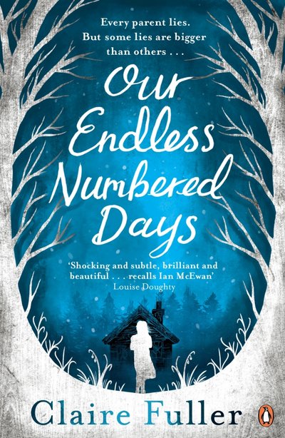 Книга: Penguin Our Endless Numbered Days (Claire Fuller) 9780241003947