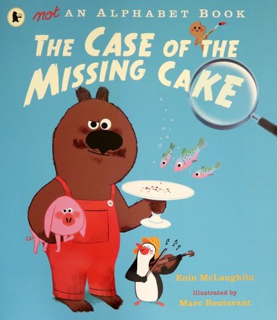 Книга: Walker Books Not an Alphabet Book. The Case of the Missing Cake 9781406390759