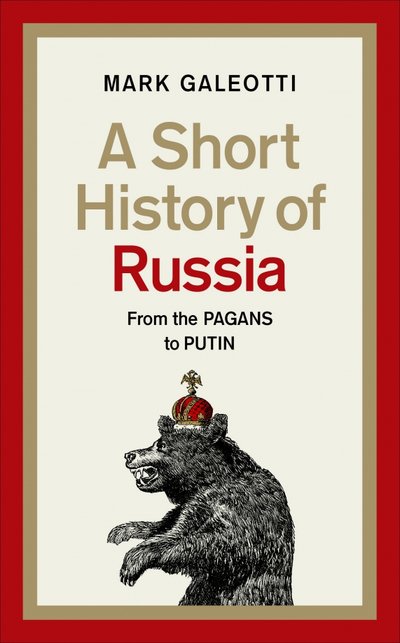 Книга: Ebury Press A Short History of Russia (Galeotti Mark) 9781529106381
