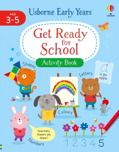 Книга: Usborne Publishing Ltd. Get Ready for School Activity Book 9781474995573