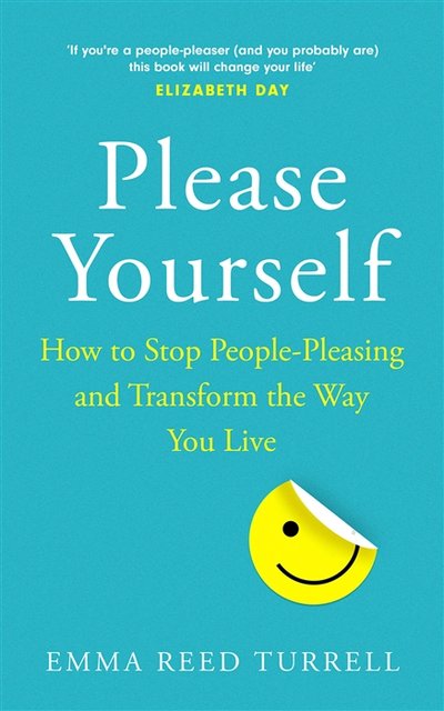 Книга: Не установлено Please Yourself How to Stop People-Pleasing and Transform the Way You Live 978-0-00-840938-8