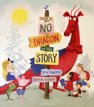 Книга: Bloomsbury There Is No Dragon In This Story 9781408864906