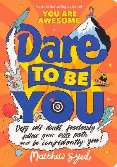 Книга: Hodder & Stoughton Dare to Be You. Defy Self-Doubt, Fearlessly Follow 9781526362377