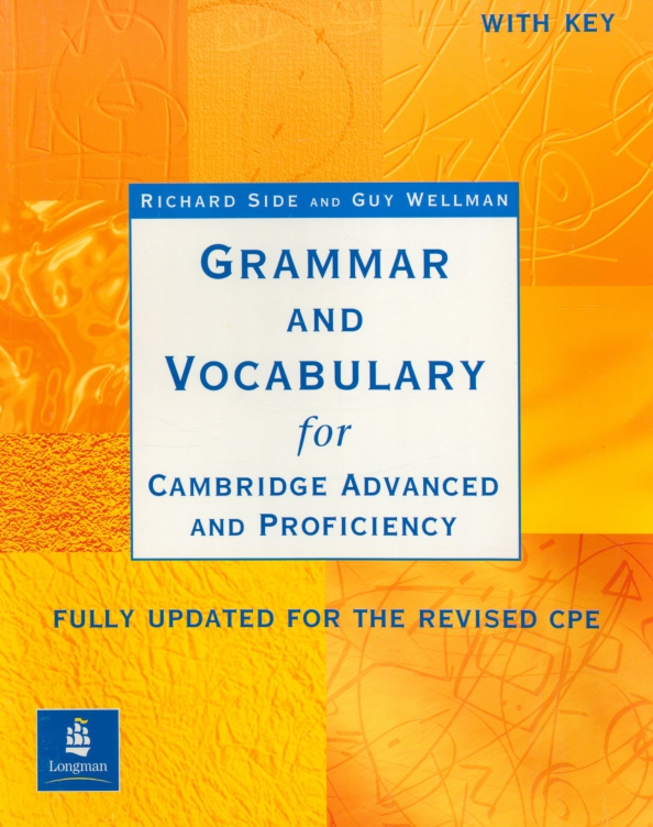 Side richard. Книга Advanced and Proficiency. Grammar and Vocabulary for Advanced. Grammar and Vocabulary for Cambridge Advanced and Proficiency. Cambridge Grammar and Vocabulary for Advanced.