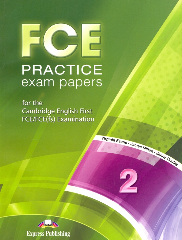 First practice tests. Practice Tests for Cambridge first 2015 (FCE) 2:. Cambridge FCE Practice Tests 2. FCE Exam Practice Tests. FCE Practice book.